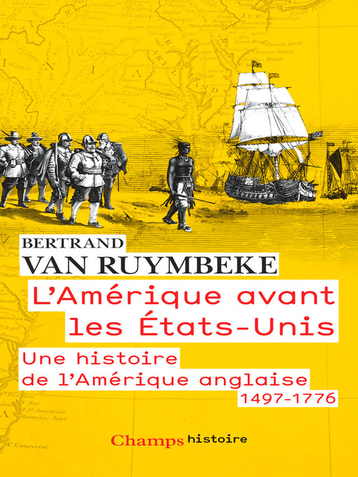 Title details for L'Amérique avant les États-Unis. Une histoire de l'Amérique anglaise, 1497-1776 by Bertrand Van Ruymbeke - Wait list